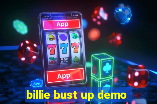 billie bust up demo